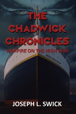 The Chadwick Chronicles: Vampire on the High Seas - Joseph Swick
