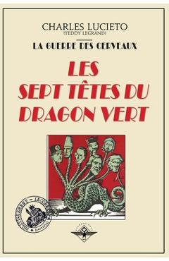 Coperta cărții 'Les sept têtes du dragon vert - Charles Lucieto'