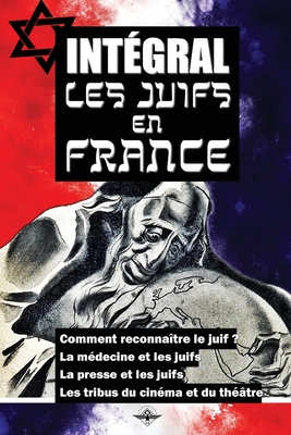Intégral Les juifs en France - George Montandon