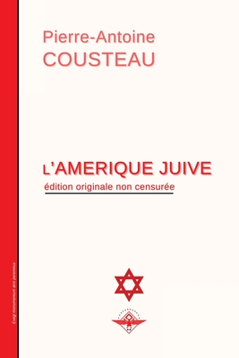 L'Amérique juive - Pierre-antoine Cousteau
