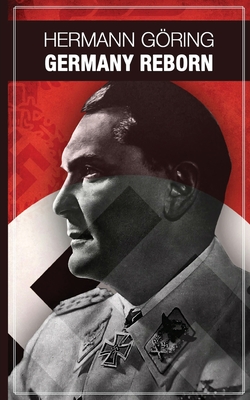 Germany reborn - Hermann Göring