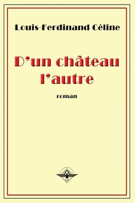 D'un château l'autre - Louis-ferdinand Céline