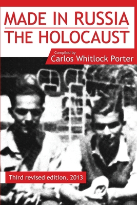 Made in Russia: The Holocaust - Carlos Whitlock Porter