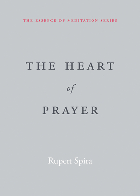 The Heart of Prayer - Rupert Spira
