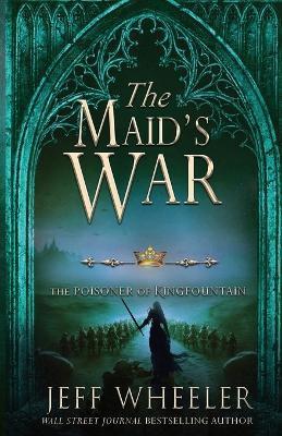 The Maid's War - Jeff Wheeler