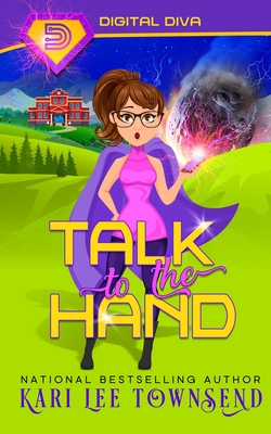 Talk to the Hand - Kari Lee Townsend