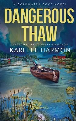Dangerous Thaw - Kari Lee Harmon