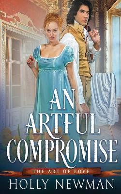 An Artful Compromise - Holly Newman