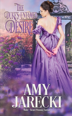 The Duke's Untamed Desire - Amy Jarecki