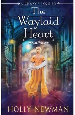 The Waylaid Heart - Holly Newman