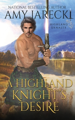 A Highland Knight's Desire - Amy Jarecki