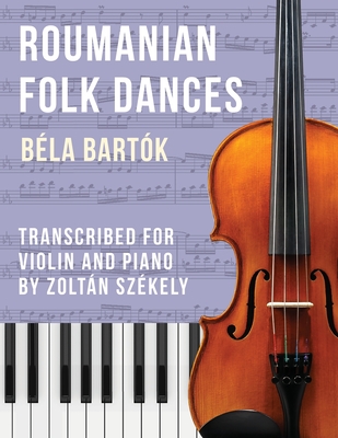 Bartók: Romanian Folk Dances (arr. for violin) - Béla Bartók