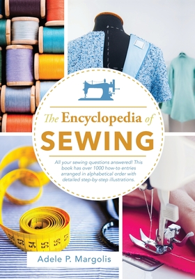 Encyclopedia of Sewing - Adele Margolis