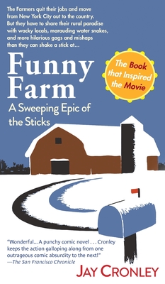 Funny Farm: A Sweeping Epic of the Sticks - Jay Cronley