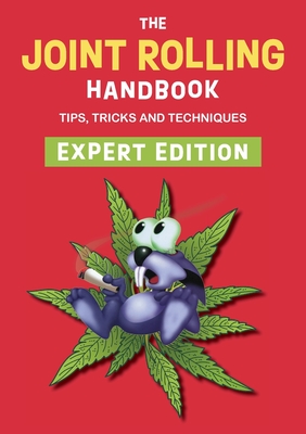 The Joint Rolling Handbook: Expert Edition - Bobcat Press