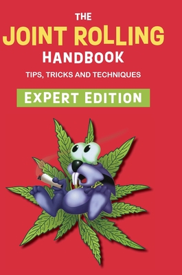 The Joint Rolling Handbook: Expert Edition - Bobcat Press