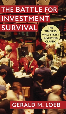 The Battle for Investment Survival: Revised and Expanded Edition - Loeb