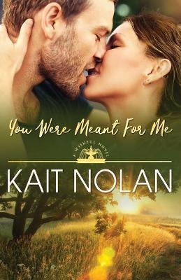 You Were Meant For Me - Kait Nolan