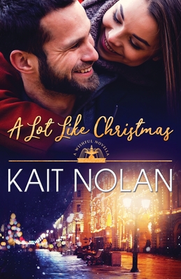 A Lot Like Christmas - Kait Nolan