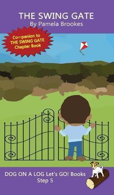 The Swing Gate: Sound-Out Phonics Books Help Developing Readers, including Students with Dyslexia, Learn to Read (Step 5 in a Systemat - Pamela Brookes