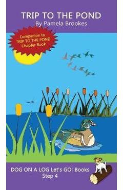 Poza produsului Trip To The Pond: Sound-Out Phonics Books Help Developing Readers, including Students with Dyslexia, Learn to Read (Step 4 in a Systemat - Pamela Brookes