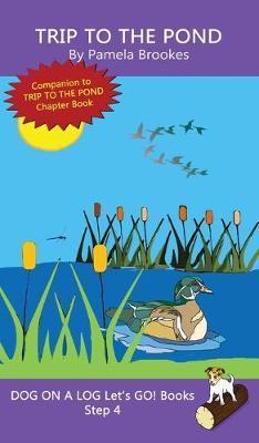 Trip To The Pond: Sound-Out Phonics Books Help Developing Readers, including Students with Dyslexia, Learn to Read (Step 4 in a Systemat - Pamela Brookes