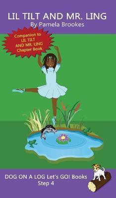 Lil Tilt And Mr. Ling: Sound-Out Phonics Books Help Developing Readers, including Students with Dyslexia, Learn to Read (Step 4 in a Systemat - Pamela Brookes