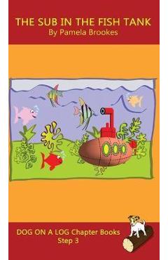 Coperta cărții 'The Sub In The Fish Tank Chapter Book: Sound-Out Phonics Books Help Developing Readers, including Students with'