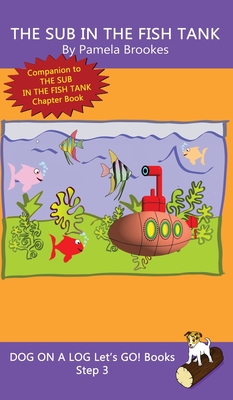 The Sub In The Fish Tank: Sound-Out Phonics Books Help Developing Readers, including Students with Dyslexia, Learn to Read (Step 3 in a Systemat - Pamela Brookes