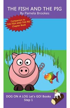 Poza produsului The Fish And The Pig: Sound-Out Phonics Books Help Developing Readers, including Students with Dyslexia, Learn to Read (Step 1 in a Systemat - Pamela Brookes
