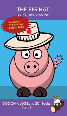 The Pig Hat: Sound-Out Phonics Books Help Developing Readers, including Students with Dyslexia, Learn to Read (Step 1 in a Systemat - Pamela Brookes