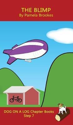 The Blimp Chapter Book: Sound-Out Phonics Books Help Developing Readers, including Students with Dyslexia, Learn to Read (Step 7 in a Systemat - Pamela Brookes