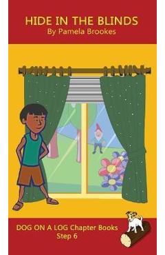 Coperta cărții 'Hide In The Blinds Chapter Book: Sound-Out Phonics Books Help Developing Readers, including Students with Dyslexia,'