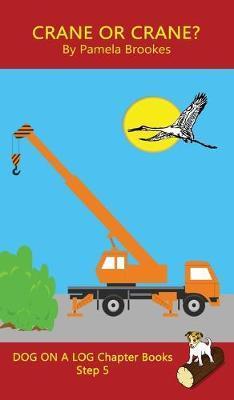 Crane Or Crane? Chapter Book: Sound-Out Phonics Books Help Developing Readers, including Students with Dyslexia, Learn to Read (Step 5 in a Systemat - Pamela Brookes