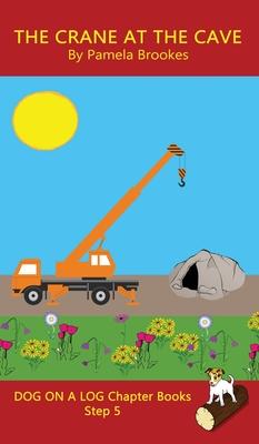 The Crane At The Cave Chapter Book: Sound-Out Phonics Books Help Developing Readers, including Students with Dyslexia, Learn to Read (Step 5 in a Syst - Pamela Brookes
