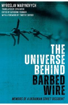 Coperta cărții 'The Universe Behind Barbed Wire: Memoirs of a Ukrainian Soviet Dissident - Myroslav Marynovych'