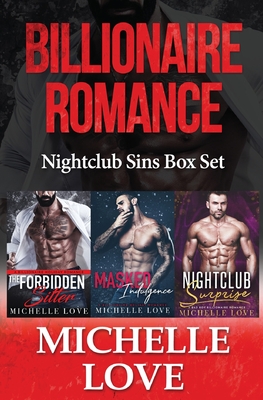 Billionaire Romance: Nightclub Sins Box Set - Michelle Love