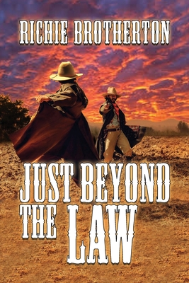 Just Beyond the Law - Richie Brotherton
