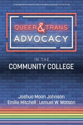 Queer & Trans Advocacy in the Community College - Joshua Moon Johnson