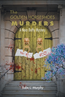 The Golden Horseshoes Murders: A Nora Duffy Mystery - Babs L. Murphy