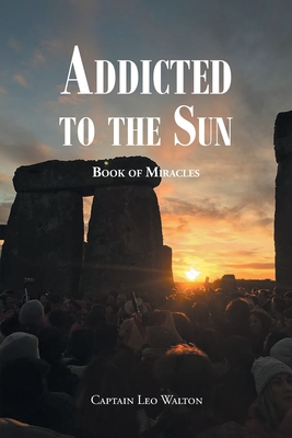 Addicted to the Sun: Book of Miracles - Captain Leo Walton