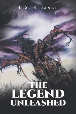The Legend Unleashed - L. S. Strange