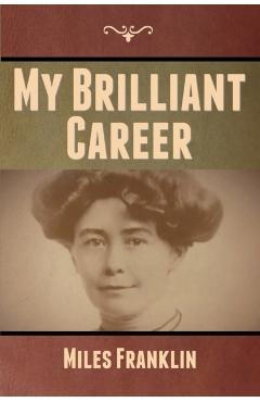 My Brilliant Career - Miles Franklin