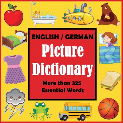 English German Picture Dictionary: First German Word Book with More than 325 Essential Words - Dylanna Press