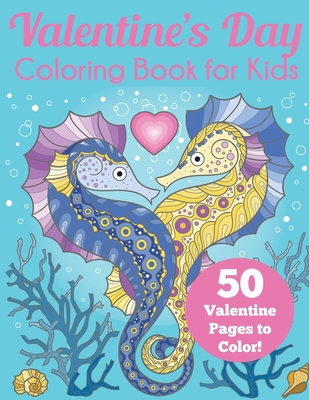 Valentine's Day Coloring Book for Kids: 50 Valentine Pages to Color - Blue Wave Press