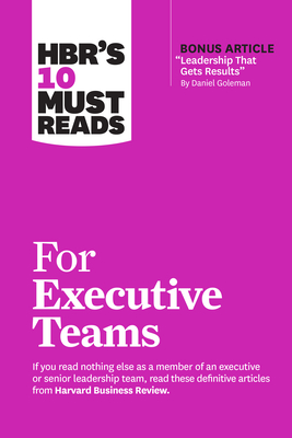 Hbr's 10 Must Reads for Executive Teams - Harvard Business Review
