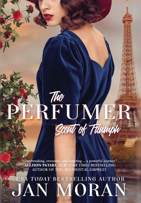 The Perfumer: Scent of Triumph - Jan Moran