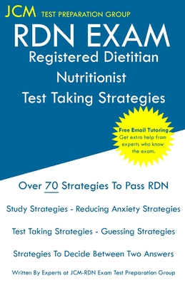 RDN Exam - Registered Dietitian Nutritionist Test Taking Strategies: Registered Dietitian Nutritionist Exam - Free Online Tutoring - New 2020 Edition - Jcm-rdn Exam Test Preparation Group