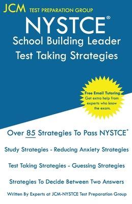 NYSTCE School Building Leader - Test Taking Strategies: NYSTCE SBL 107 - SBL 108 Exam- Free Online Tutoring - New 2020 Edition - The latest strategies - Jcm-nystce Test Preparation Group