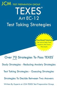 Poza produsului TEXES Art EC-12 - Test Taking Strategies: TEXES 178 Exam - Free Online Tutoring - New 2020 Edition - The latest strategies to pass your exam. - Jcm-texes Test Preparation Group